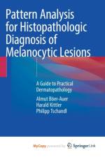 Pattern Analysis for Histopathologic Diagnosis of Melanocytic Lesions af Tschandl Philipp Tschandl