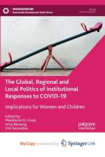 The Global, Regional and Local Politics of Institutional Responses to COVID-19