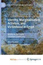 Identity, Marginalisation, Activism, and Victimhood in Egypt af Ibrahim Mina Ibrahim