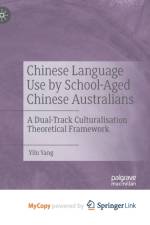 Chinese Language Use by School-Aged Chinese Australians af Yang Yilu Yang