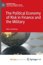 The Political Economy of Risk in Finance and the Military af Schelhase Marc Schelhase
