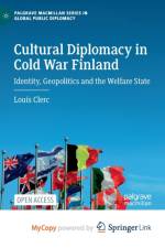 Cultural Diplomacy in Cold War Finland af Clerc Louis Clerc