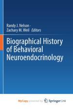 Biographical History of Behavioral Neuroendocrinology