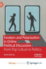 Fandom and Polarization in Online Political Discussion af Barnes Renee Barnes