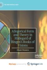 Allegorical Form and Theory in Hildegard of Bingen's Books of Visions af Wouters Dinah Wouters