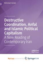 Destructive Coordination, Anfal and Islamic Political Capitalism af Vahabi Mehrdad Vahabi