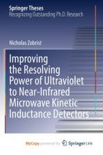 Improving the Resolving Power of Ultraviolet to Near-Infrared Microwave Kinetic Inductance Detectors af Zobrist Nicholas Zobrist