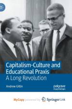 Capitalism-Culture and Educational Praxis af Gitlin Andrew Gitlin