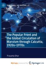 The Popular Front and the Global Circulation of Marxism through Calcutta, 1920s-1970s af Dhar Prasanta Dhar
