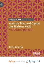 Austrian Theory of Capital and Business Cycle af Potuzak Pavel Potuzak