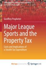 Major League Sports and the Property Tax af Propheter Geoffrey Propheter