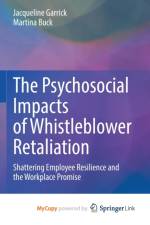 The Psychosocial Impacts of Whistleblower Retaliation af Garrick Jacqueline Garrick