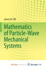 Mathematics of Particle-Wave Mechanical Systems af Hill James M. Hill