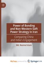 Power of Bonding and Non-Western Soft Power Strategy in Iran af Islam Md. Nazmul Islam