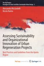Assessing Sustainability and Organizational Innovation of Urban Regeneration Projects af Ricciardelli Alessandra Ricciardelli