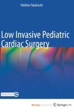 Low Invasive Pediatric Cardiac Surgery af Takahashi Yukihiro Takahashi