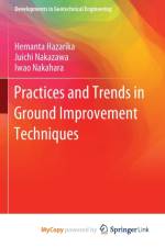 Practices and Trends in Ground Improvement Techniques