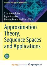 Approximation Theory, Sequence Spaces and Applications