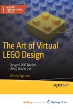 The Art of Virtual LEGO Design af Agarwal Vishnu Agarwal