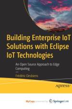 Building Enterprise IoT Solutions with Eclipse IoT Technologies af Desbiens Frederic Desbiens