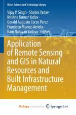 Application of Remote Sensing and GIS in Natural Resources and Built Infrastructure Management