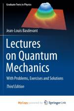 Lectures on Quantum Mechanics af Basdevant Jean-Louis Basdevant