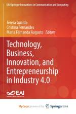 Technology, Business, Innovation, and Entrepreneurship in Industry 4.0