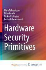 Hardware Security Primitives af Vashistha Nidish Vashistha
