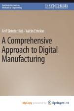 A Comprehensive Approach to Digital Manufacturing af Sirinterlikci Arif Sirinterlikci