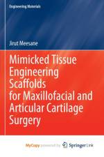 Mimicked Tissue Engineering Scaffolds for Maxillofacial and Articular Cartilage Surgery af Meesane Jirut Meesane