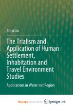 The Trialism and Application of Human Settlement, Inhabitation and Travel Environment Studies af Liu Binyi Liu