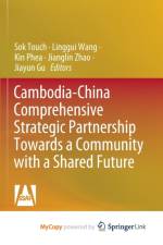 Cambodia-China Comprehensive Strategic Partnership Towards a Community with a Shared Future
