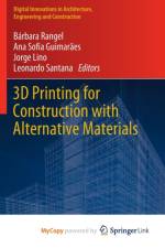 3D Printing for Construction with Alternative Materials