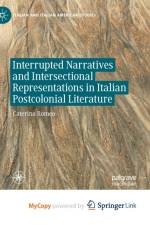 Interrupted Narratives and Intersectional Representations in Italian Postcolonial Literature af Romeo Caterina Romeo