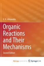 Organic Reactions and Their Mechanisms af Ahluwalia V. K. Ahluwalia