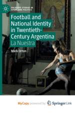 Football and National Identity in Twentieth-Century Argentina af Orton Mark Orton