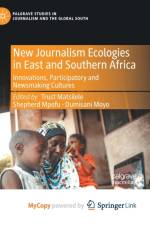 New Journalism Ecologies in East and Southern Africa