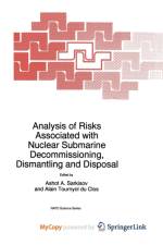 Analysis of Risks Associated with Nuclear Submarine Decommissioning, Dismantling and Disposal