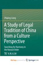 A Study of Legal Tradition of China from a Culture Perspective af Liang Zhiping Liang