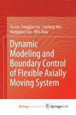 Dynamic Modeling and Boundary Control of Flexible Axially Moving System af Mei Yanfang Mei