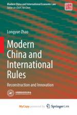 Modern China and International Rules af Zhao Longyue Zhao