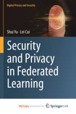 Security and Privacy in Federated Learning af Yu Shui Yu