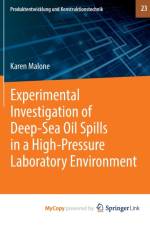 Experimental Investigation of Deepâ€Sea Oil Spills in a Highâ€Pressure Laboratory Environment af Malone Karen Malone