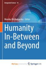 Humanity In-Between and Beyond