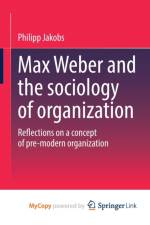 Max Weber and the sociology of organization af Jakobs Philipp Jakobs