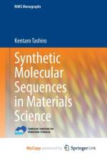 Synthetic Molecular Sequences in Materials Science af Tashiro Kentaro Tashiro