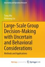Large-Scale Group Decision-Making with Uncertain and Behavioral Considerations af Wu Tong Wu