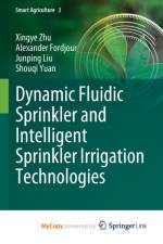 Dynamic Fluidic Sprinkler and Intelligent Sprinkler Irrigation Technologies af Zhu Xingye Zhu