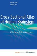 Cross-Sectional Atlas of Human Brainstem af You Yaqian You