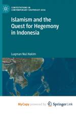 Islamism and the Quest for Hegemony in Indonesia af Hakim Luqman Nul Hakim